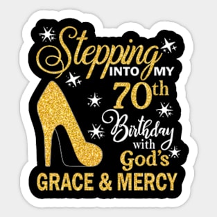 Stepping Into My 70th Birthday With God's Grace & Mercy Bday Sticker